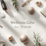 Wellness gifts for my health conscious friends